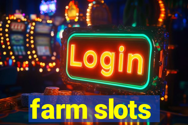 farm slots